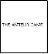 The Amateur Game
