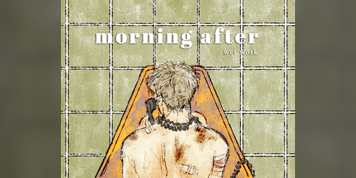 Cover image for morning after: wet work