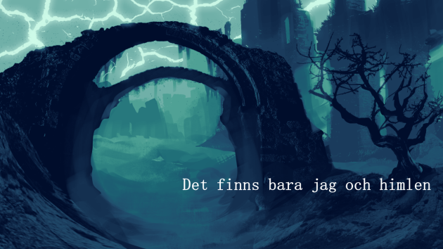 Det finns bara jag och himlen