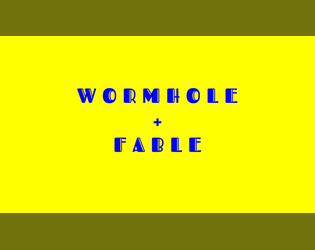 WORMHOLE + FABLE  