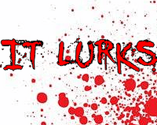 It lurks