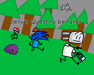 Jelly's Quest to be TALLER