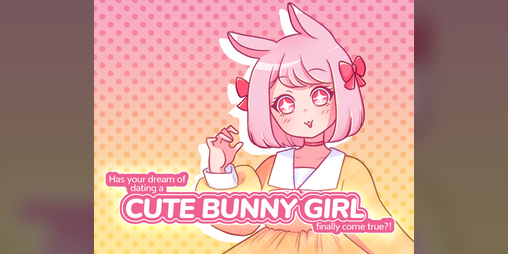 Cover image for Has Your Dream Of Dating A Cute Bunny Girl Finally Come True?