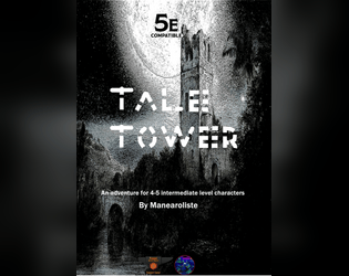 The Tale Tower / La Tour du Conte   - An adventure for middle tier characters for the 5th edition of Dungeons & Dragons! 