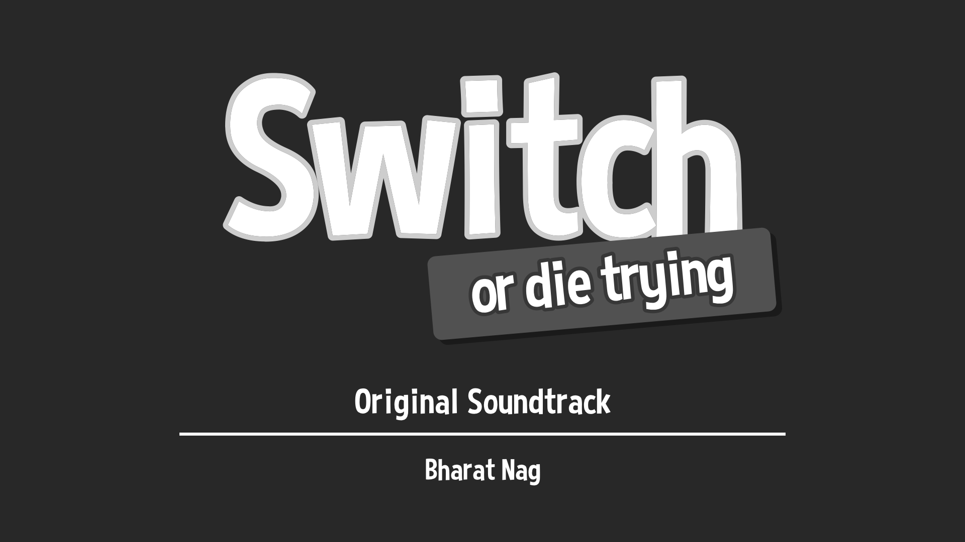 Switch - Or Die Trying Soundtrack