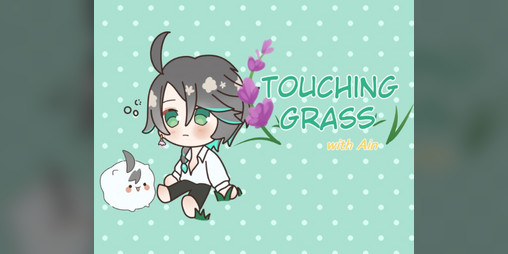 Cover image for Touching Grass with Ain