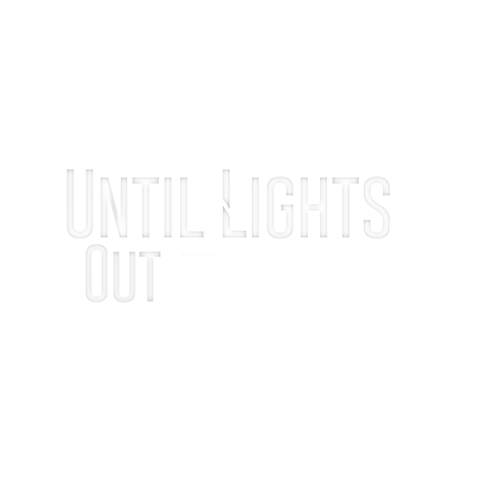Until Lights Out