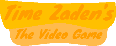Time Zaden's The Video Game