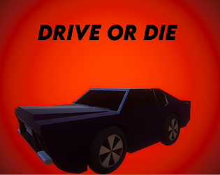 Drive Or Die