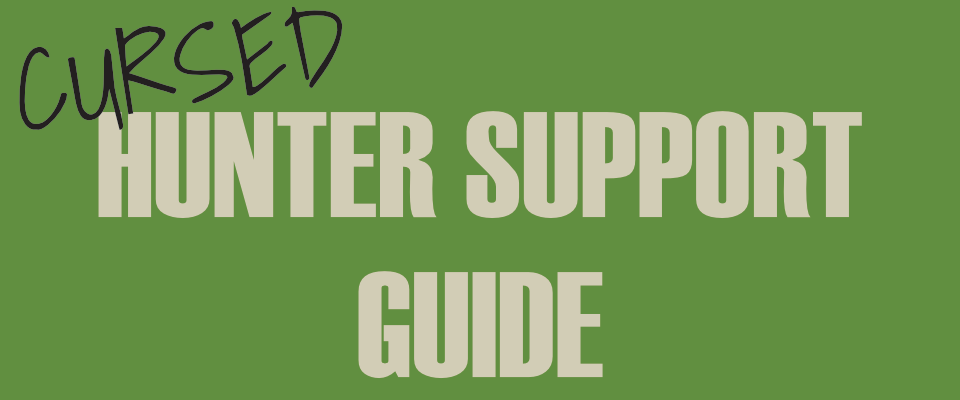 The Cursed Hunter Support Guide