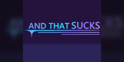 Cover image for And That Sucks