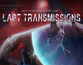 Last Transmissions from Wayfarer Station  