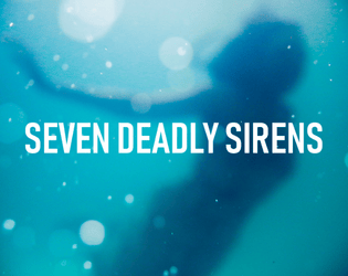 SEVEN DEADLY SIRENS   - a pbta game about devouring men's hearts 