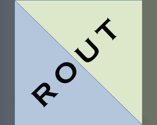 R O U T   - A simple, never tested quicky RPG system 