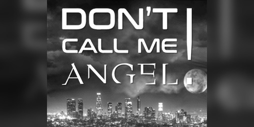 Cover image for Don't Call Me Angel!