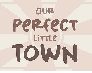 Our perfect little Town