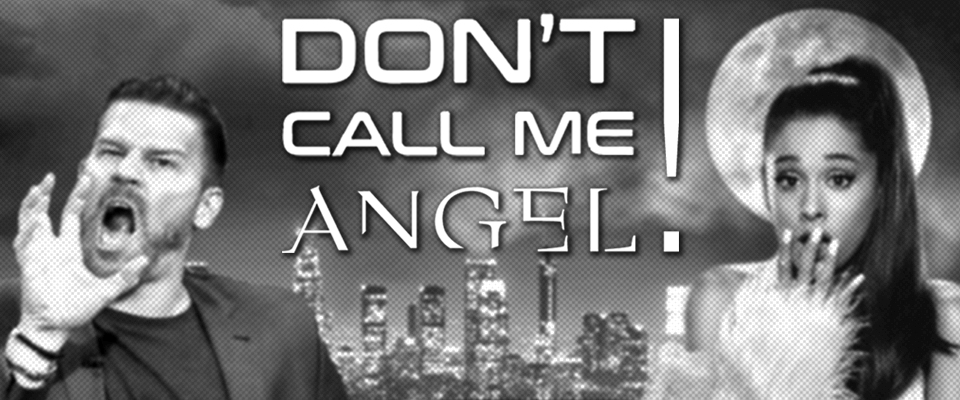 Don't Call Me Angel!