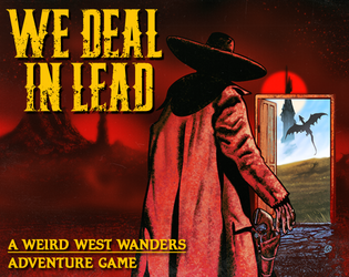 We Deal in Lead   - A weird west wanders adventure game 