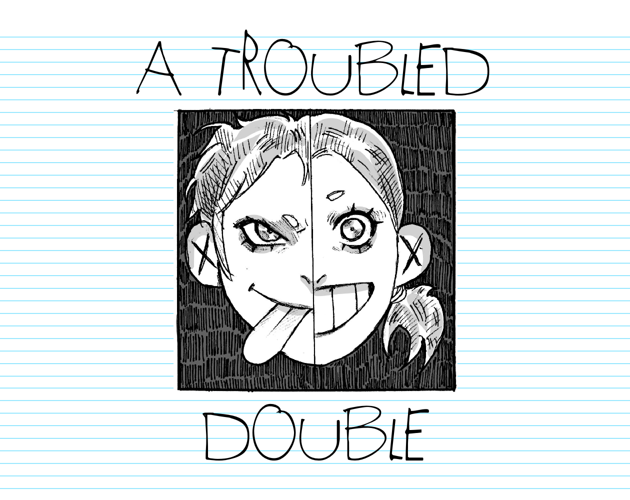 A Troubled Double
