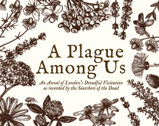 A Plague Among Us   - A quiet, uncomfortable exploration of the lives of essential workers during the Great Plague of London. 