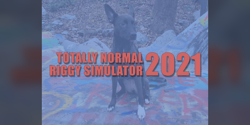 Cover image for Totally Normal Riggy Simulator 2021