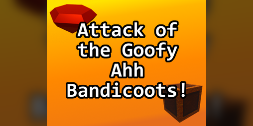 Cover image for Attack of the Goofy Ahh Bandicoots!