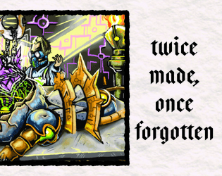 Twice Made, Once Forgotten   - a belief-based osr setting 