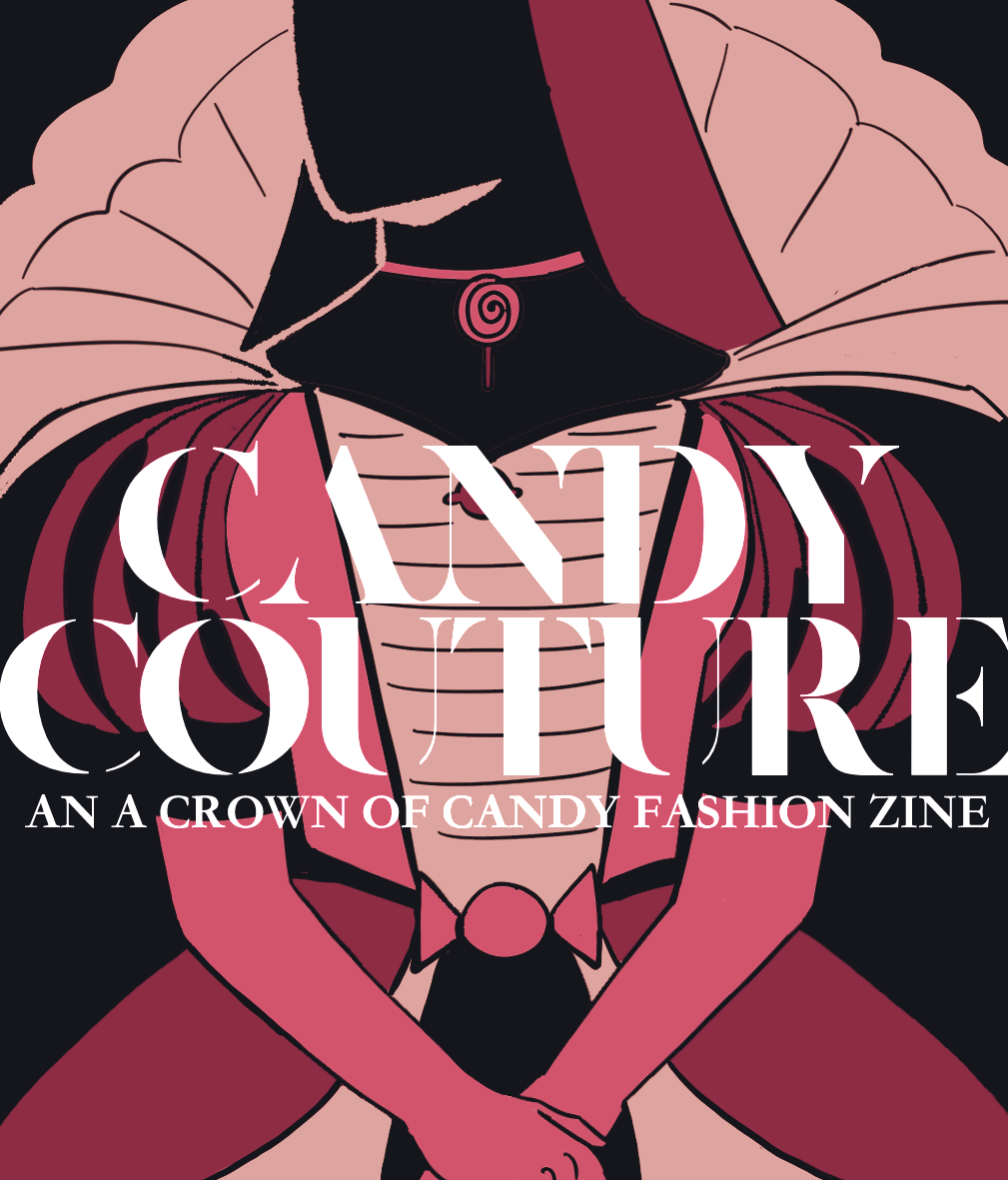 Cover image for CANDY COUTURE - An A Crown of Candy Fashion Zine