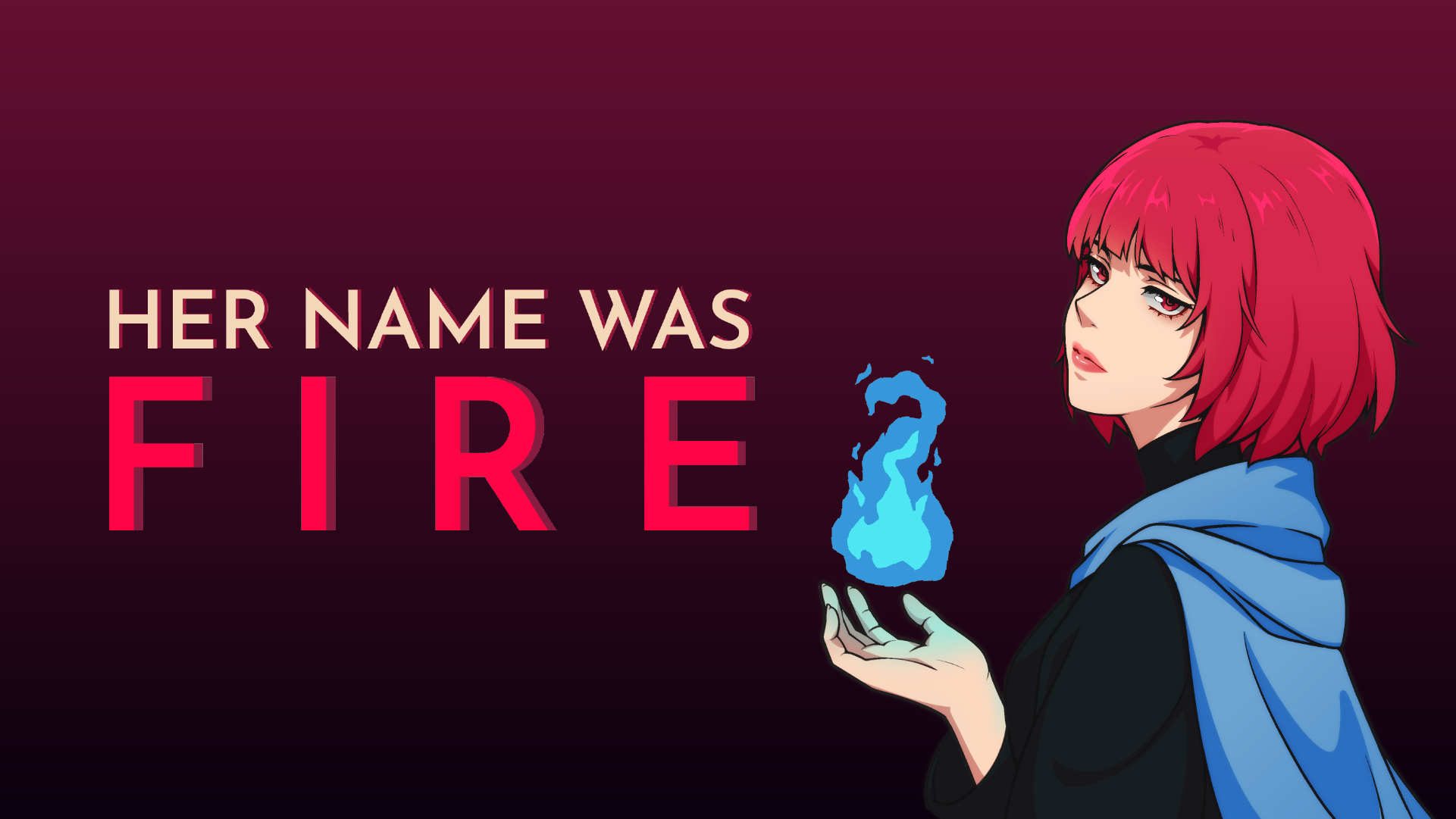 Her Name Was Fire by Tissue Inu