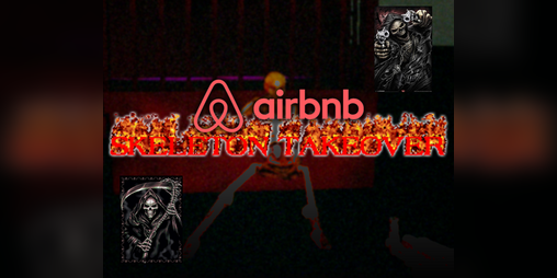 Cover image for AIR BNB SKELETON TAKEOVER (NOT CLICKBAIT)