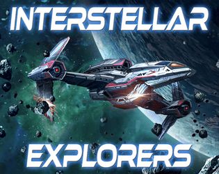 Interstellar Explorers   - A one-page tabletop roleplaying game 