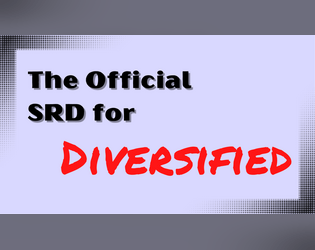 Diversified SRD   - A 3d6 TTRPG system that includes templates and logo. 