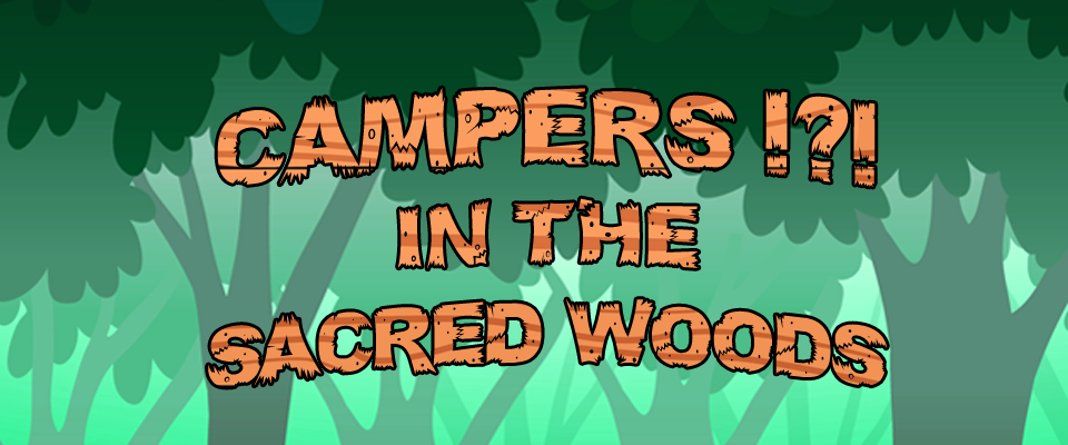 Campers !?! - in the Sacred Woods