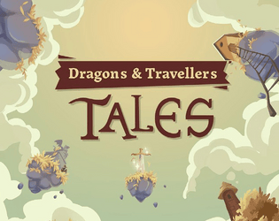 Dragons & Travellers Tales   - A worldbuilding fantasy tabletop role-playing game for two 