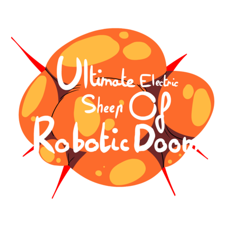 Ultimate Electric Sheep of Robotic Doom