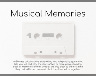 Musical Memories   - A storytelling and roleplaying game about walking down memory lane using music 