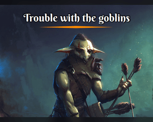 Trouble with the goblins  