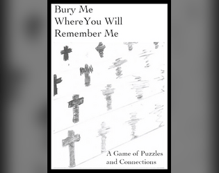 Bury Me Where You Will Remember Me  