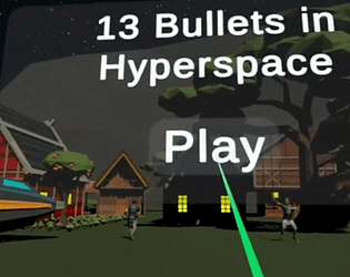 13 Bullets in Hyperspace (VR)
