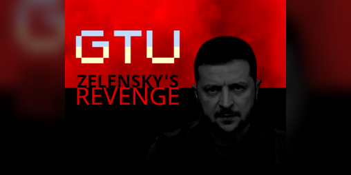 Cover image for GTU: Zelensky's Revenge
