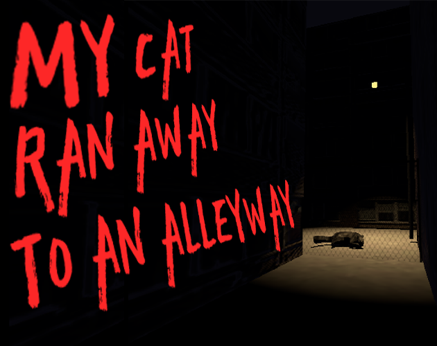 My Cat Ran Away to an Alleyway