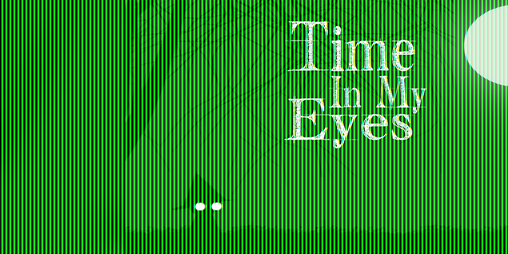Cover image for Time In My Eyes [MiniJam 112]