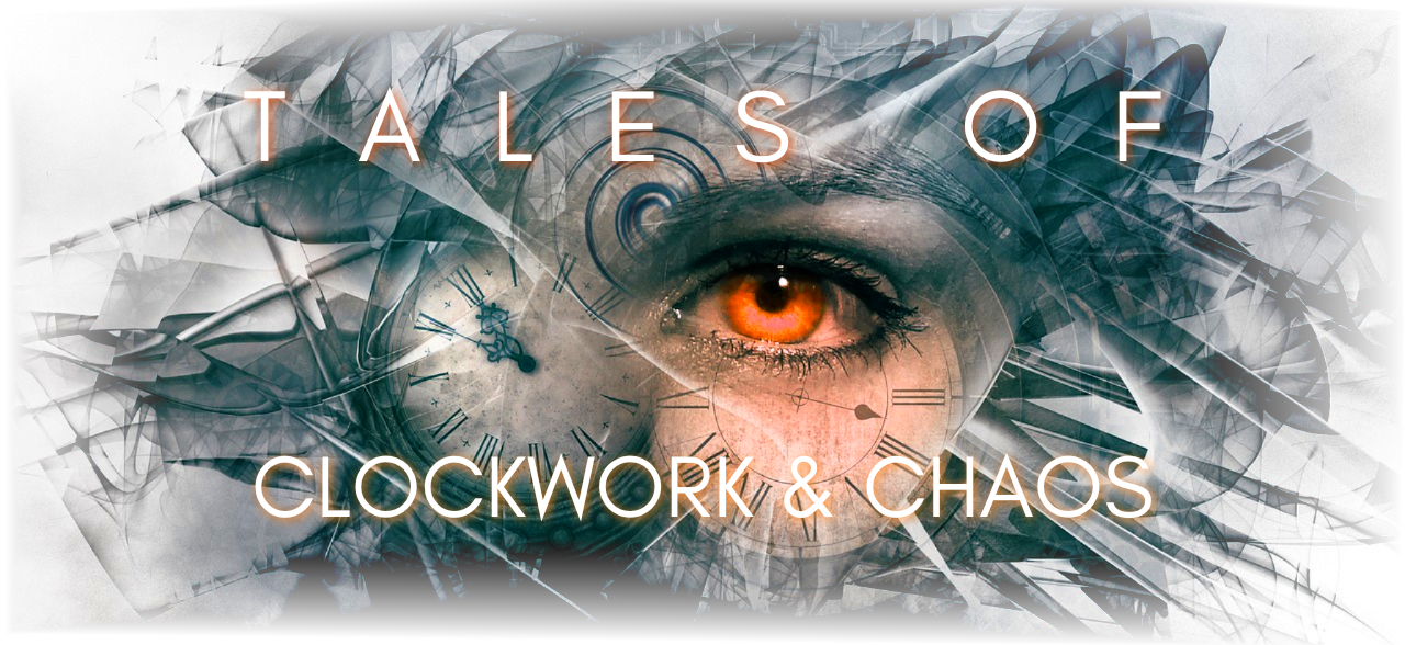 Tales of Clockwork & Chaos