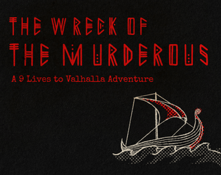 The Wreck of the Murderous   - A 9 Lives to Valhalla Adventure 