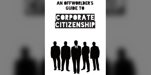 Cover image for An Offworlder's Guide to Corporate Citizenship