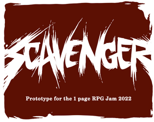 Scavenger [Prototype] - One Page RPG Jam 2022   - 1 Page. Solo. Drawing.  RPG 