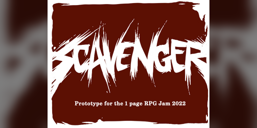 Cover image for Scavenger [Prototype] - One Page RPG Jam 2022