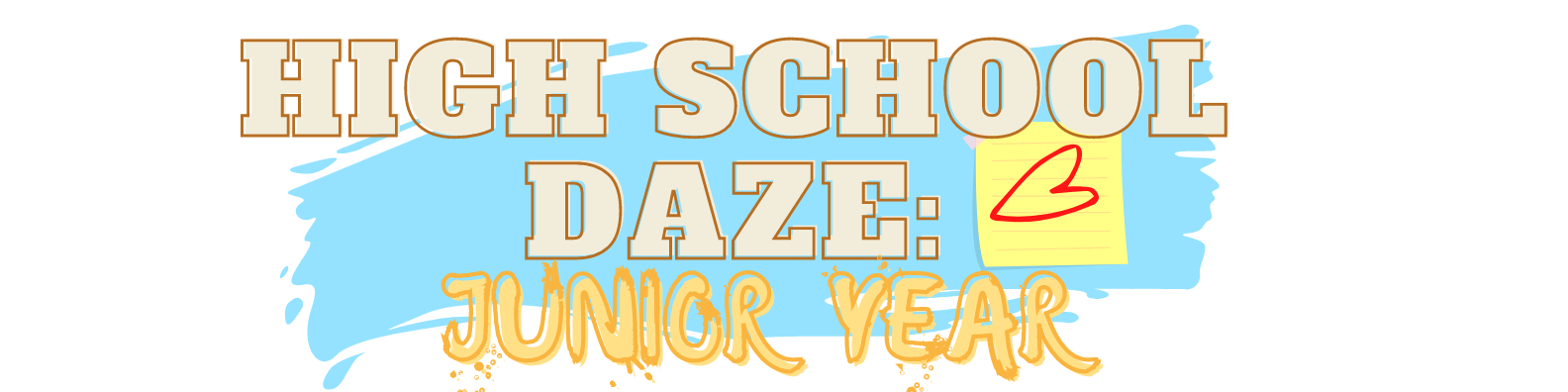 High School Daze: Junior Year