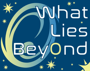 What Lies Beyond   - A 2-player TTRPG adventure across space, going through portals, trying to find your way back 