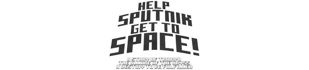 Help Sputnik Get to Space!